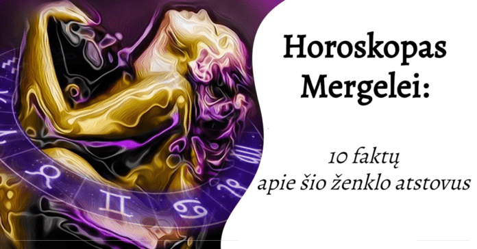 Horoskopas Mergelei: 10 faktų apie šio ženklo atstovus