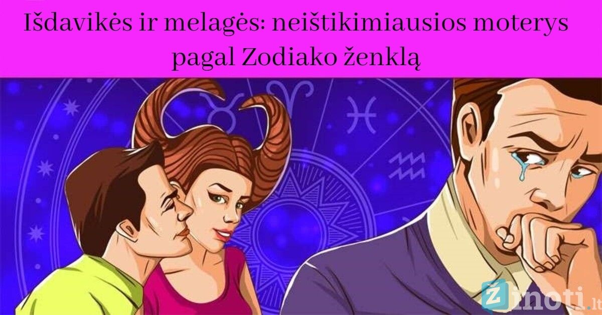 Išdavikės ir melagės: neištikimiausios moterys pagal Zodiako ženklą 