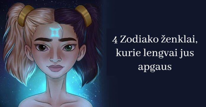 Šie 4 Zodiako ženklai gali jus apgauti labai lengvai. Pasisaugokite!